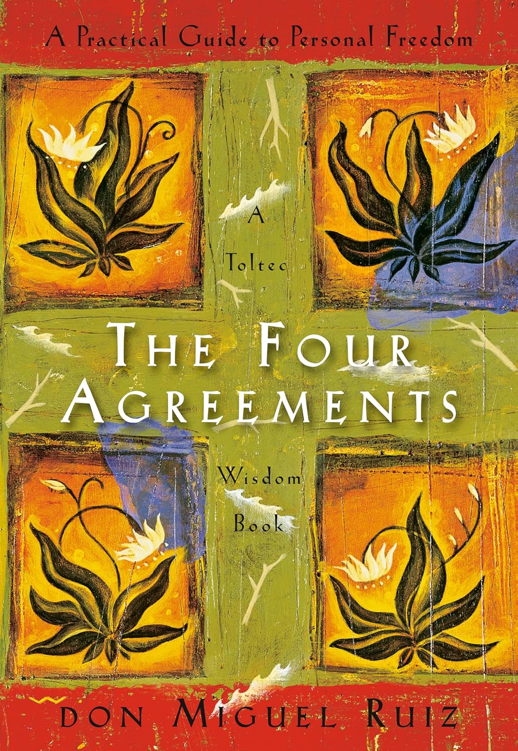 The Four Agreements: A Practical Roadmap to Inner Peace and Freedom